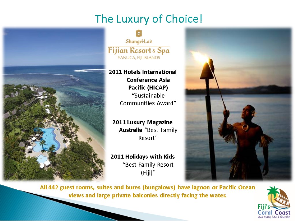The Luxury of Choice! 2011 Hotels International Conference Asia Pacific (HICAP) “Sustainable Communities Award”